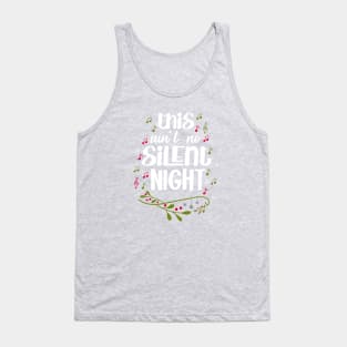 This Ain't No Silent Night Tank Top